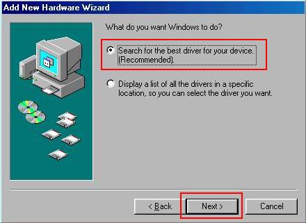 Windows 98se 1. Windows will search for a new device, then press Next. 2.