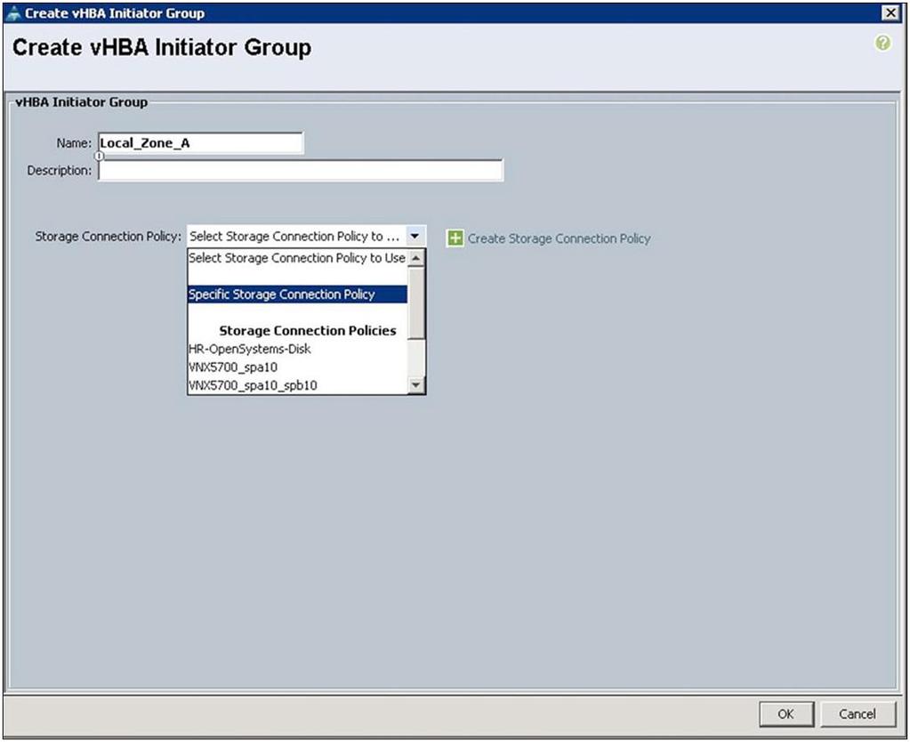 Complete the vhba Initiator Group fields as follows: Name: Enter a name for the vhba initiator group. Note: The vhba initiator group name can consist of up to 16 characters.
