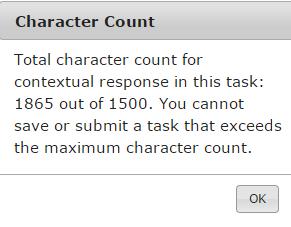 Character Count There are two character counters. Contextual Information Character Count This is available for tasks that contain a Contextual Information textbox.
