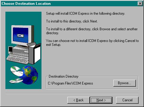 The default destination directory for ICOM/400 Express is the C:\Program Files\ICOM/400 Express directory. If you wish to change this directory, click Browse to bring up the Choose Directory dialog.