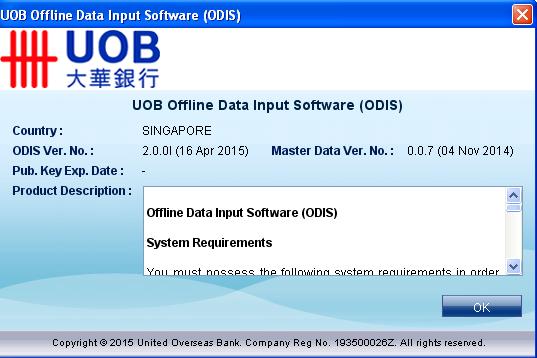 2) About ODIS The default country, ODIS and its Master Data Version No. are displayed at the header section of the screen. To find out more about ODIS, from the top menu bar, click Help->About ODIS.