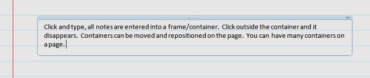 Working with Text Adding text click on the page and enter text. OneNote frames the text within a container.