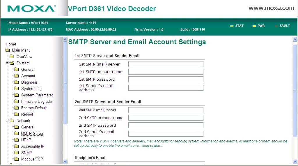 System Configuration SMTP Server and Email Account Settings The VPort not only plays the role of server, but can also connect to outside servers to send system or alarm messages.