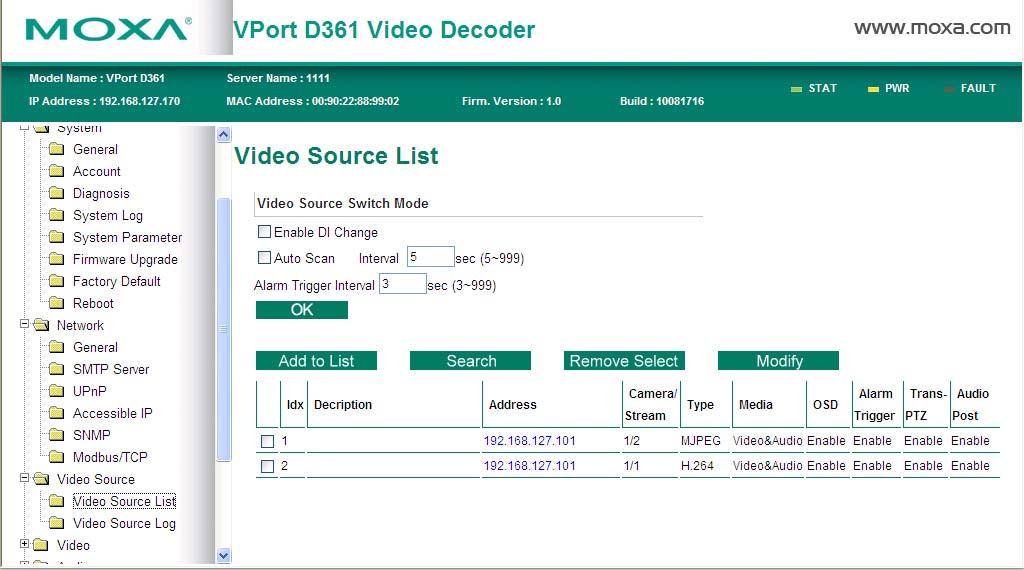 System Configuration Video Source Video Source List A maximum of 64 video sources can be added to the VPort D361 s video source list.