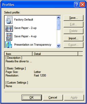 Profiles In Profiles, you can save printer driver settings as a profile.
