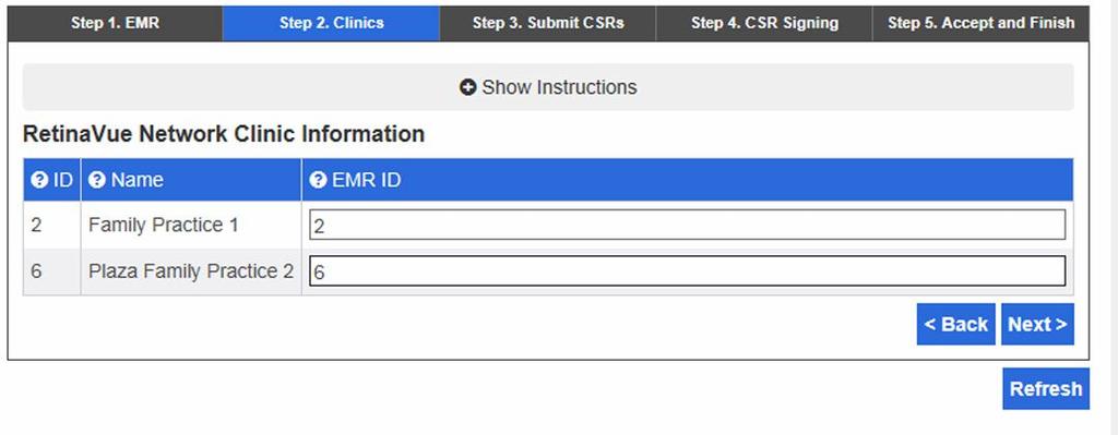 EMR Deployment Portal Guide Choose an EMR security configuration and method of receiving exam results 9 1. Review that all clinic information is included in the Step 2.