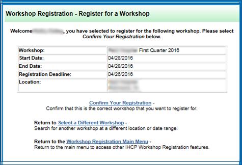 Select Register to the right of the registrant s name to continue. Note: The email used to register for a workshop must always match an email address used to create a workshop registrant profile.