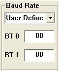 If the proper baud can t be found in the Baud list, select User Define to define special baud by using BT0 and BT1 of SJA1000.