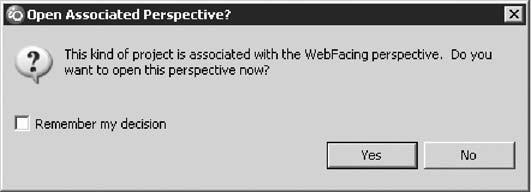 Tip: If you created the WebFacing Web project from the Remote System Explorer perspective, you will see a dialog asking you to confirm