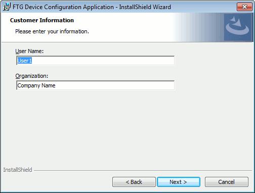 The following steps briefly describe the FTG Device Configuration Application InstallShield Wizard. See also sample screens below. 1.