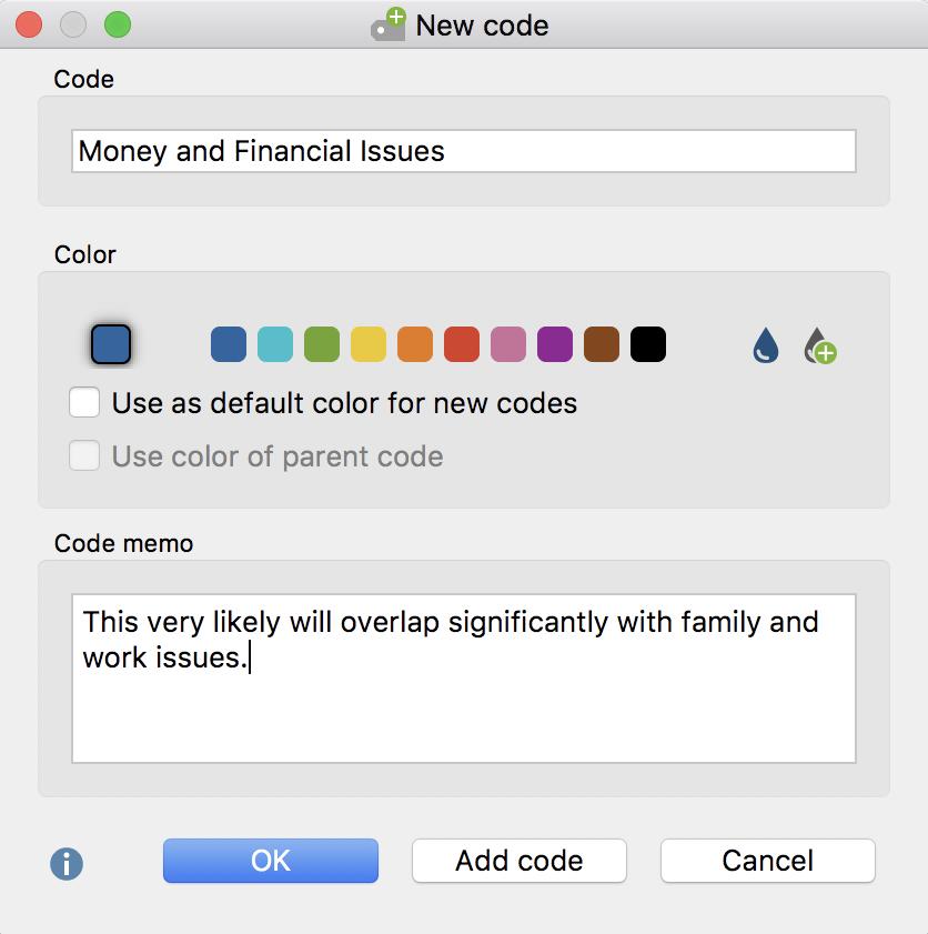 Code your data 21 A dialog window to define your new code opens: Name your code (in this case Money and Financial Issues ), assign a certain color to it (in this case blue), and use a code memo to