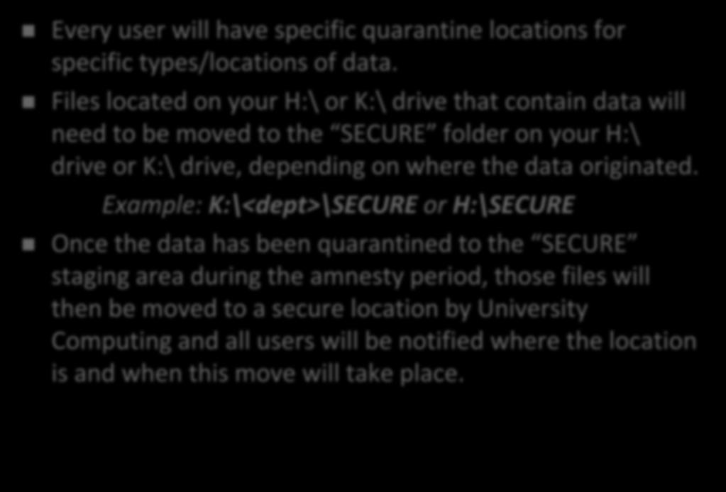 Quarantine Locations Every user will have specific quarantine locations for specific types/locations of data.