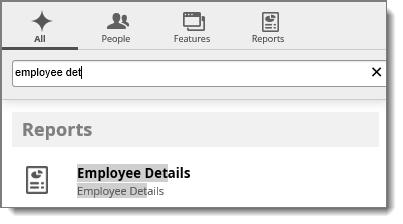 You can scroll through the list of available reports by clicking Reports under the Global Search, or you can type key words into the search box to narrow down the list.