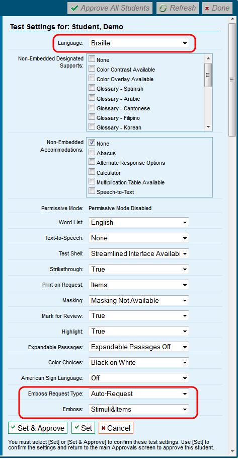 Approvals and Student Test Settings for Braille The approval process is the same for tests administered using the Streamlined Interface as for all other Smarter Balanced tests.