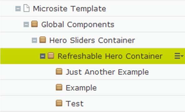 Refreshable Hero Container The Refreshable Hero Container folder in the global section of the site will hold all of the items to be used on the Refreshable Hero Slider Block.