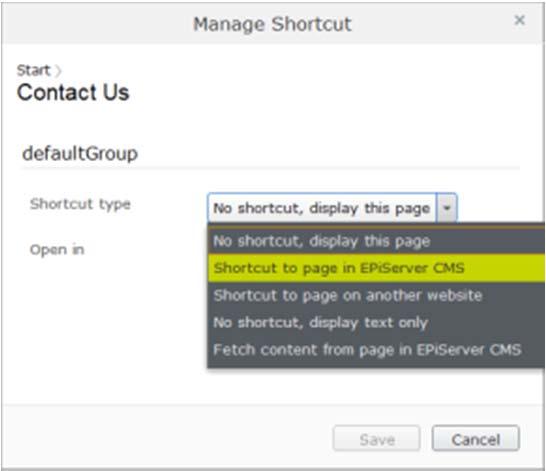 Shortcut. With a shortcut you can create different types of links in the menu tree.
