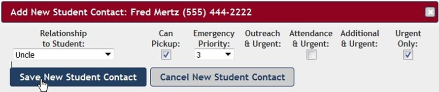 Select relationship to student, indicate if this contact can pick up the student from school, select type of computer dialed automated communication and emergency