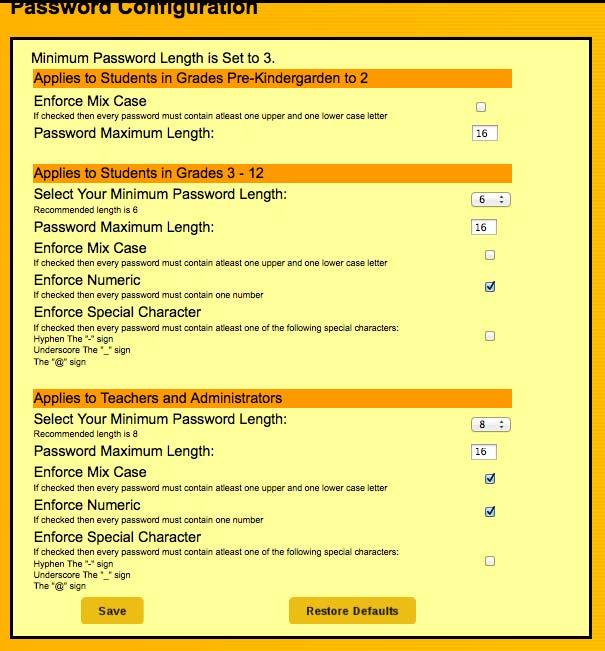 To change the password settings: Minimum Password: Use the pull-down menu to change the minimum number of characters required in a password. The default setting is six.