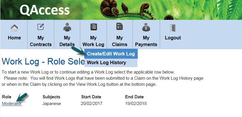 Completing a Work Log You will only see the My Work Log tab if you are in a role that requires a Work log. Only roles that are with status current will appear for selection.