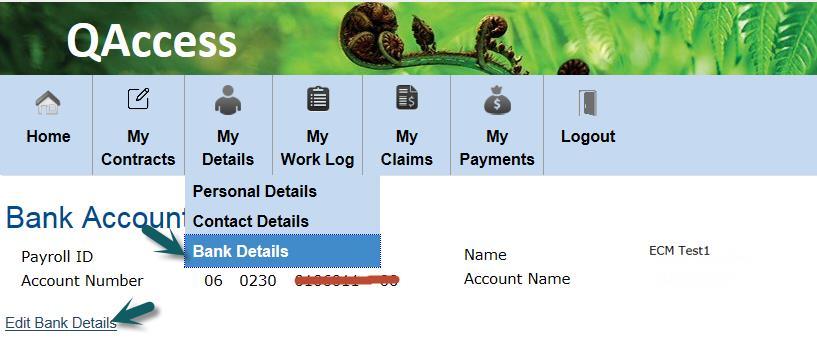 Updating your Bank Account To change your bank account you should access My Details tab,
