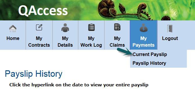My Payments- Current Payslip and Payslip History To view your current payslip select Current Payslip from My Payments tab. There is an option to print your payslip.