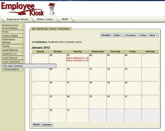 LEAVE CALENDAR: 1. Click on Leave Calendar(s) then highlight and click My Leave Calendar to see a calendar view of your requests.