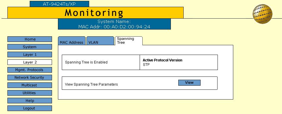 Chapter 12: Spanning Tree and Rapid Spanning Tree Protocols Displaying the STP Settings To display the STP settings: 1. From the Home page, click the Monitoring button. 2.