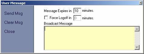 There are two options available in the User Message, one will broadcast a message to all those logged in.