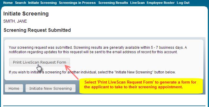 The system will confirm when the screening request has