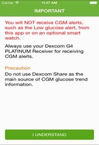 You will not receive CGM alerts or alarms on the smart watch. You will only receive CGM alerts and alarms from your Dexcom G4 PLATINUM Receiver.