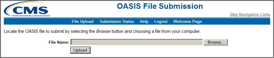 FILE SUBMISSION 1. From the Welcome to the CMS QIES Systems for Providers page, select the OASIS Submissions link and log in to the OASIS File Submission System using your individual user ID.