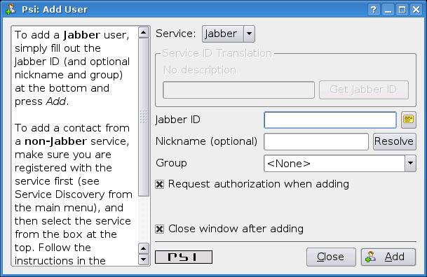 Configuration Instructions for Psi You have to know the Jabber ID of the person you want to add to your contact list.