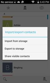 You will see the Contacts list. 2. Tap Menu > Import/Export. You will see the Import/Export contacts menu. 3. Tap Import from SD card or Import from USB storage. 4.