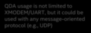 QDA: Quark DFU Adaptation layer Provide all DFU request/response messages DFU_DETACH DFU_DNLOAD DFU_UPLOAD DFU_GETSTATUS (used for flow control during downloads) DFU_CLRSTATUS (exit from error)