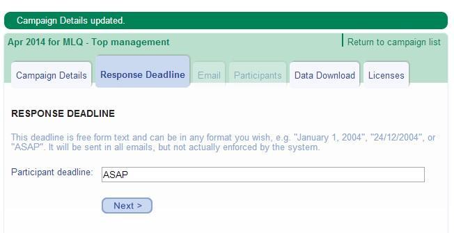 RESPONSE DEADLINES In the Participant deadline box, enter the date that you would like the participants to complete the assessment. The default setting for response deadlines is ASAP.