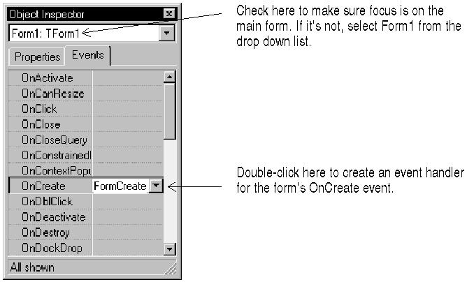 3. In the Events tab, double-click OnCreate to create an event handler that describes what happens when the form is created (that is, when you open the application). 4.