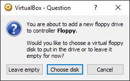 The Question dialog - I love that name - opens and asks if you want to choose an existing floppy disk file or leave that empty. We select Choose disk.