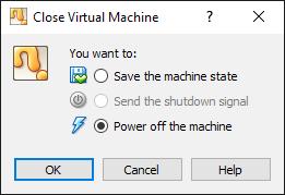 When the File Close option is selected, VirtualBox prompts us to decide whether to save the machine state or simply power off the machine.