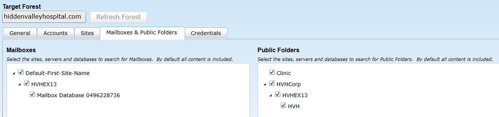 Target Forest Configuration Mailboxes & Public Folders Tab To view or edit the Mailboxes & Public Folders tab for target forest configuration: From the Forest view toolbar, select the previously