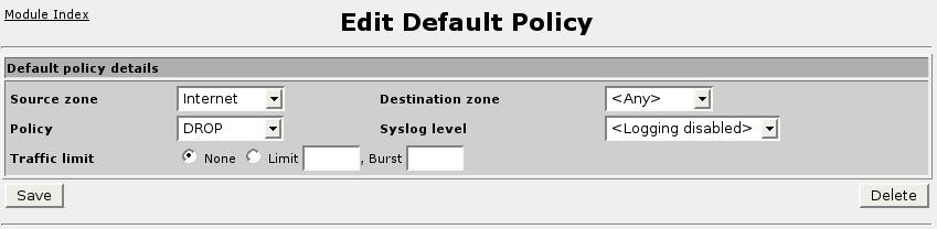 14. Configuring The Firewall Figure 14.8. Editing A Firewall Default Policy The Syslog level field causes a log entry to be generated every time the rule is followed.