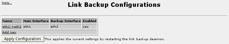 18. Link Backup 18.2.2. Link Backup Configurations Figure 18.3. Link Backup Configurations This menu displays existing main:backup link relationships.