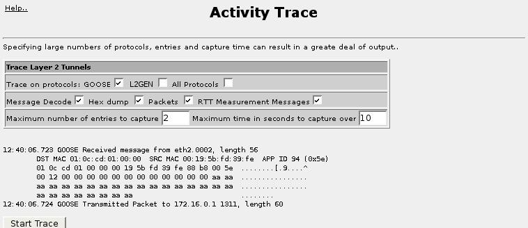 26. Configuring Layer 2 Tunnels 26.2.7. Activity Trace Menu Figure 26.10. Activity Trace Menu This menu displays captured and decoded network activity on configured layer 2 tunnels.