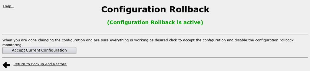 34. Maintaining The Router Figure 34.14. Configuration Rollback menu ready to accept changes 34.5.3. Archive History Figure 34.15.