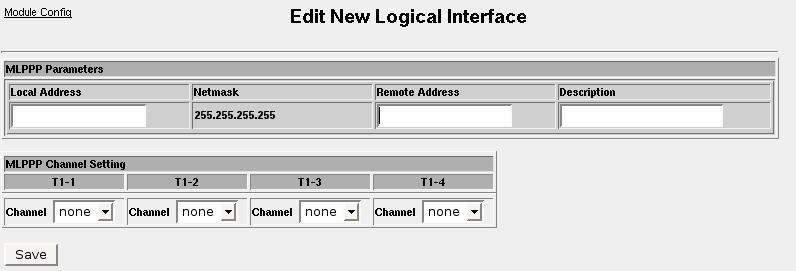 10. Multilink PPP over T1/E1 Figure 10.1. T1/E1 WAN Interfaces Click on Assign new MLPPP logical interfaces to specify the parameters of the MLPPP bundle.