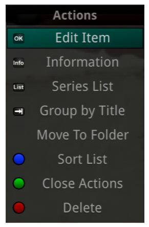Future Recording Actions To view the available Actions, press the Green button on the remote control. The Actions list displays on the right side of the screen.