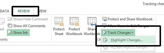 Excel 2013 Advanced Page 129 This will display the Highlight Changes dialog box. Click on the 'Track changes while editing' check box.