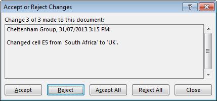 Excel 2013 Advanced Page 132 To accept this change click on the Accept button. The next change is then highlighted. Click on the Reject button to reject this change.
