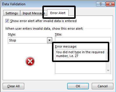 Excel 2013 Advanced Page 179 Click on the OK button to close the dialog box. Click on cell C5 and you will see the pop-up display asking you to enter the number 27. Type in a different number.