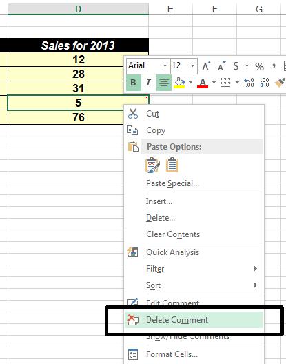 Excel 2013 Advanced Page 192 Deleting comments To remove a comment right click on the cell containing the comment you want to delete.