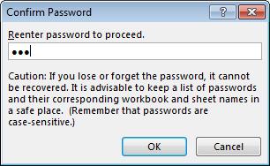 Excel 2013 Advanced Page 201 Click on the OK button. You will be asked to re-type the password.